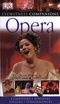 Eyewitness Companions: Opera - Riding, Alan, and Dunton-Downer, Leslie