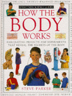 Eyewitness Science Guide:  How The Body Works - Parker, Steve