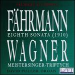 F�hrmann: Eighth Sonata; Wagner: Meistersinger-Triptych