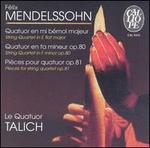 F�lix Mendelssohn: String Quartet in E flat major; String Quartet in F minor, Op. 80; Pieces for string quartet, Op.