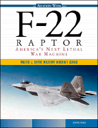 F-22 Raptor: America's Next Lethal War Machine - Pace, Steve