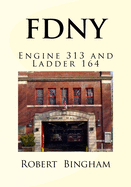F.D.N.Y.: Engine 313 and Ladder 164