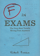 F in Exams: The Very Best Totally Wrong Test Answers