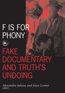 F Is for Phony: Fake Documentary and Truth's Undoing Volume 17