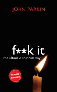 F**k it: The Ultimate Spiritual Way