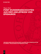 F?nf Wundergeschichten Aus Dem Asklepieion Von Epidauros