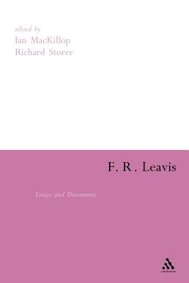 F.R. Leavis: Essays and Documents - MacKillop, Ian (Editor), and Storer, Richard (Editor)