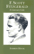 F. Scott Fitzgerald: A Literary Life