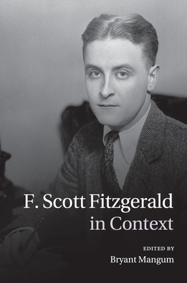 F. Scott Fitzgerald in Context - Mangum, Bryant (Editor)