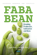 Faba Bean: Breeding, Production, Cultivation and Uses