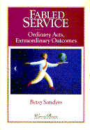 Fabled Service: Ordinary Acts, Extraordinary Outcomes