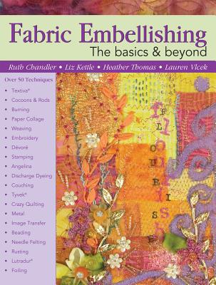 Fabric Embellishing - Chandler, Ruth, and Kettle, Liz, and Thomas, Heather, PhD, Otr/L