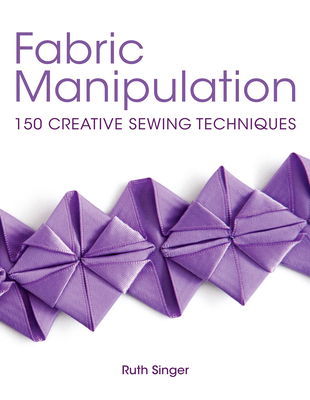 Fabric Manipulation - Singer, Ruth
