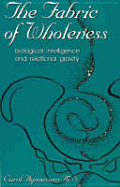 Fabric of Wholeness: Biological Intelligence and Relational Gravity