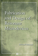 Fabrication and Design of Resonant Microdevices