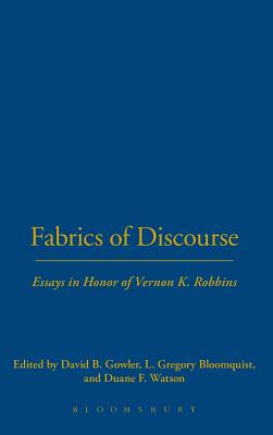 Fabrics of Discourse - Gowler, David B (Editor), and Bloomquist, L Gregory (Editor), and Watson, Duane F (Editor)