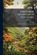 Fabularum Aesopicarum Collectio...
