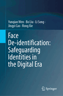 Face De-Identification: Safeguarding Identities in the Digital Era