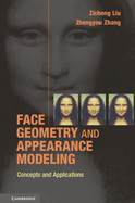 Face Geometry and Appearance Modeling: Concepts and Applications