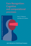 Face Recognition: Cognitive and Computational Processes