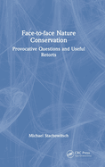 Face-To-Face Nature Conservation: Provocative Questions and Useful Retorts