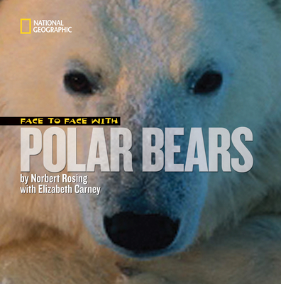 Face to Face with Polar Bears - Rosing, Norbert