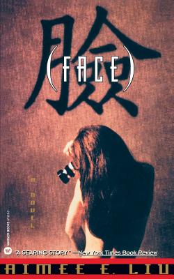 Face - Liu, Aimee, and McNeill, Daniel