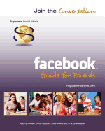 Facebook Guide for Parents - Rose, Kathryn, and Allaire, Francine, and Ratzlaff, Cindy