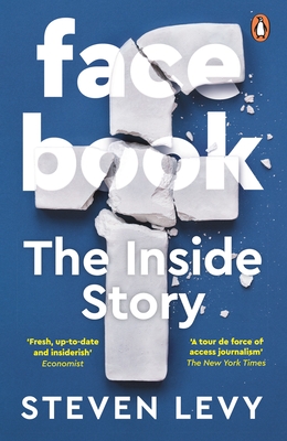 Facebook: The Inside Story - Levy, Steven