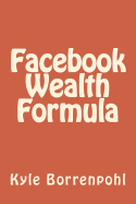 Facebook Wealth Formula