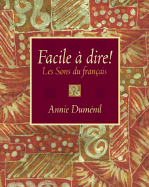 Facile ? Dire! Les Sons Du Fran?ais