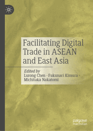 Facilitating Digital Trade in ASEAN and East Asia