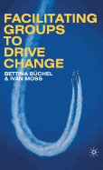 Facilitating Groups to Drive Change