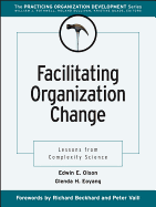 Facilitating Organization Change: Lessons from Complexity Science