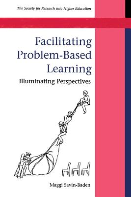 Facilitating Problem-Based Learning - Savin-Baden, Maggi