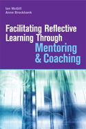 Facilitating Reflective Learning Through Mentoring & Coaching
