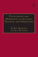 Facilitation and Debriefing in Aviation Training and Operations