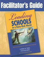Facilitators Guide to Leading Schools in a Data-Rich World: Harnessing Data for School Improvement