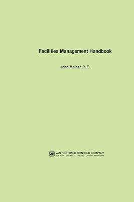 Facilities Management Handbook - Molnar, John
