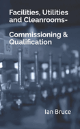 Facilities, Utilities and Cleanrooms-Commissioning & Qualification