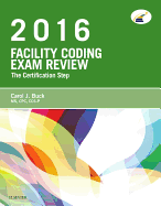 Facility Coding Exam Review 2016: The Certification Step