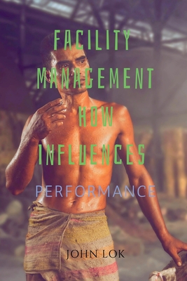 Facility Management How Influences - Lok, John
