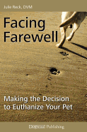 Facing Farewell. Making The Decision To Euthanize Your Pet