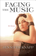 Facing the Music: My Story