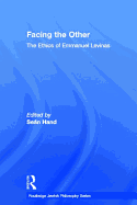 Facing the Other: The Ethics of Emmanuel Levinas