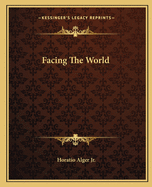 Facing The World