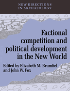 Factional Competition and Political Development in the New World