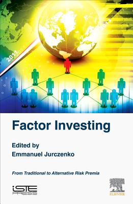 Factor Investing: From Traditional to Alternative Risk Premia - Jurczenko, Emmanuel (Editor)