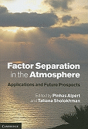 Factor Separation in the Atmosphere: Applications and Future Prospects