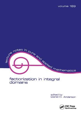 Factorization in Integral Domains - Anderson, Daniel